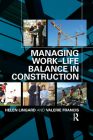 Managing Work-Life Balance in Construction By Helen Lingard, Valerie Francis Cover Image
