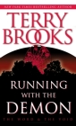 Running with the Demon (Pre-Shannara: Word and Void #1) By Terry Brooks Cover Image