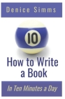 How to Write a Book in Ten Minutes a Day Cover Image