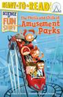 The Thrills and Chills of Amusement Parks: Ready-to-Read Level 3 (Science of Fun Stuff) By Jordan D. Brown, Mark Borgions (Illustrator) Cover Image