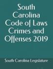 South Carolina Code of Laws Crimes and Offenses 2019 By Jason Lee (Editor), South Carolina Legislature Cover Image