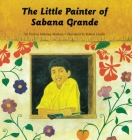 The Little Painter of Sabana Grande By Robert Casilla (Illustrator), Patricia M. Markun Cover Image
