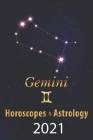 Gemini Horoscope & Astrology 2021: What is My Zodiac Sign by Date of Birth and Time Tarot Reading Fortune and Personality Monthly for Year of the Ox 2 By Gabriel Raphael Cover Image