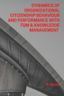 Dynamics of Organizational Citizenship Behaviour and Performance with TQM & Knowledge Management Cover Image