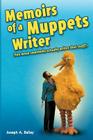 Memoirs of a Muppets Writer: (You mean somebody actually writes that stuff?) By Joseph A. Bailey Cover Image