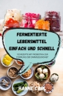 Fermentierte Lebensmittel Einfach Und Schnell By Hanne Carl Cover Image