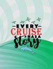 Every Cruise Has a Story: Planning Helper for Cruises Up to 21 Days! Cover Image