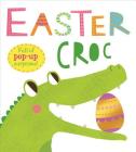 Easter Croc: Full of pop-up surprises! By Roger Priddy Cover Image