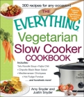 The Everything Vegetarian Slow Cooker Cookbook: Includes Tofu Noodle Soup, Fajita Chili, Chipotle Black Bean Salad, Mediterranean Chickpeas, Hot Fudge Fondue …and hundreds more! (Everything®) By Amy Snyder, Justin Snyder Cover Image