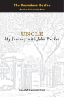 Uncle: My Journey with John Purdue (Founders) By Irena McCammon Scott Cover Image