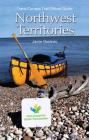 Trans Canada Trail Northwest Territories: Official Guide of the Trans Canada Trail Cover Image