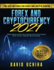 Forex and Cryptocurrency 2021: The Best Methods For Forex And Crypto Trading. How To Make Money Online By Trading Forex and Cryptos With The $11,000 Cover Image