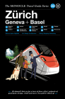 The Monocle Travel Guide to Zürich Geneva + Basel: The Monocle Travel Guide Series Cover Image