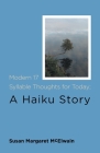 Modern 17 Syllable Thoughts for Today; A Haiku Story Cover Image