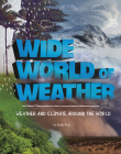 Wide World of Weather: Weather and Climate Around the World By Emily Raij Cover Image