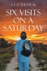 Six Visits on a Saturday By Leo Storm Cover Image