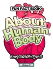 Fun Fact Book: ABOUT HUMAN BODY Over 2,000 Fun Knowledge Inside Cover Image