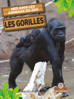Les Gorilles (Gorillas) By Amy Culliford, Annie Evearts (Translator) Cover Image