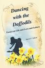 Dancing with the Daffodils: Essays on Life and Love and Letters Cover Image