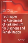 Techniques for Assessment of Parkinsonism for Diagnosis and Rehabilitation (Bioengineering) By Sridhar P. Arjunan (Editor), Dinesh Kant Kumar (Editor) Cover Image