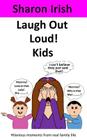 Laugh Out Loud! Kids By Sharon Irish Cover Image