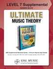 LEVEL 7 Supplemental Answer Book - Ultimate Music Theory: LEVEL 7 Supplemental Answer Book - Ultimate Music Theory (identical to the LEVEL 7 Supplemen Cover Image