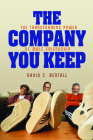 The Company You Keep: The Transforming Power of Male Friendship By David C. Bentall Cover Image