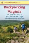 Backpacking Virginia: The Definitive Guide to 40 Can't-Miss Trips from Cumberland Gap to the Atlantic Ocean (Southern Gateways Guides) By Johnny Molloy Cover Image