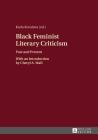 Black Feminist Literary Criticism: Past and Present - With an Introduction by Cheryl A. Wall By Karla Kovalova (Editor) Cover Image