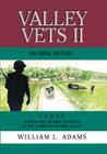 Valley Vets II an Oral History: Texan Korean and Vietnam Veterans of the Lower Rio Grande Valley By William L. Adams Cover Image