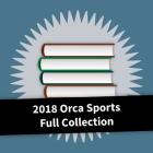 2018 Orca Sports Full Collection By Orca Book Publishers (Editor) Cover Image