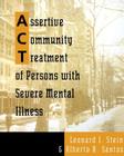 Assertive Community Treatment of Persons With Severe Mental Illness By Alberto B. Santos, Leonard I. Stein Cover Image