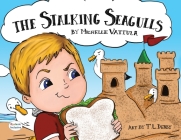 The Stalking Seagulls By Michelle Vattula, T. L. Derby (Illustrator) Cover Image