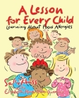 A Lesson for Every Child: Learning About Food Allergies By Elizabeth Hamilton-Guarino, Sally Huss Cover Image