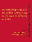 PALEOANTHROPOLOGY AND PALEOLITHIC ARCHAEOLOGY IN THE PEOPLE'S REPUBLIC OF CHINA Cover Image