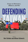 Defending Taiwan: Essays on Deterrence, Alliances, and War By Kori Schake (Editor), Allison Schwartz (Editor) Cover Image
