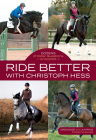 Ride Better with Christoph Hess: Dozens of Rider Questions Answered By Christoph Hess, Karen Brittle (Translator) Cover Image