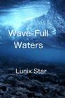Wave-Full Waters: The Prophecy Continues... (Shifting Tides #2) By Lunix Star Cover Image