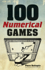 100 Numerical Games By Pierre Berloquin, Martin Gardner (Foreword by), Denis Dugas (Illustrator) Cover Image
