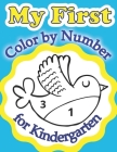 My First Color by Number for Kindergarten: Educational and Fun Coloring Book for Toddlers, Preschoolers and Little Kids Easy Numbers Learning for Chil By Richard O'Richelle Cover Image