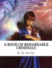 A Book of Remarkable Criminals By Sheba Blake, H. B. Irving Cover Image