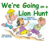 We're Going on a Lion Hunt By Margery Cuyler, Joe Mathieu (Illustrator) Cover Image