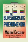 The Bureaucratic Phenomenon By Michel Crozier Cover Image