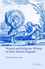 Women and Religious Writing in Early Modern England By Erica Longfellow Cover Image