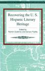 Recovering the U.S. Hispanic Literary Heritage By Maria Herrera-Sobek, Ramon A. Gutierrez (Editor), Genaro M. Padilla (Editor) Cover Image