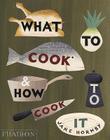 What to Cook and How to Cook It By Jane Hornby, Angela Moore (By (photographer)), Julia Hasting (Designed by), SML Office Schweizer und Partner (Designed by) Cover Image