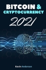 Bitcoin and Cryptocurrency 2021 - 2 Books in 1: Join the Financial Revolution powered by the Blockchain and Build Generational Wealth During this Incr Cover Image