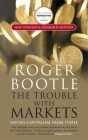 The Trouble with Markets: Saving Capitalism from Itself Cover Image