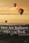 Hot Air Balloon Pilot Log Book Vol. 5: A Trip Tracker to Log Your Travels Cover Image