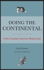 Doing the Continental: A New Canadian-American Relationship By David Dyment, Bob Rae (Foreword by) Cover Image